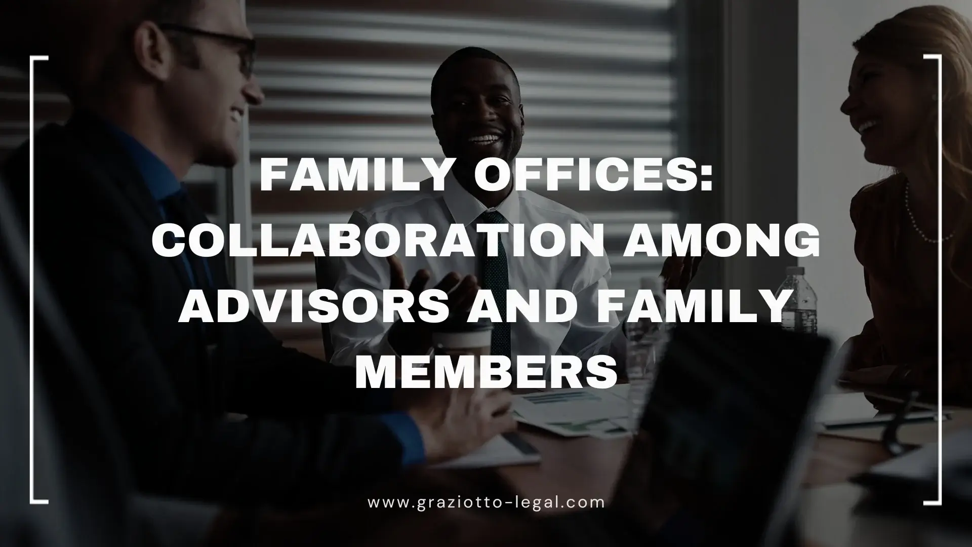 Family Offices Collaboration Among Advisors and Family Members