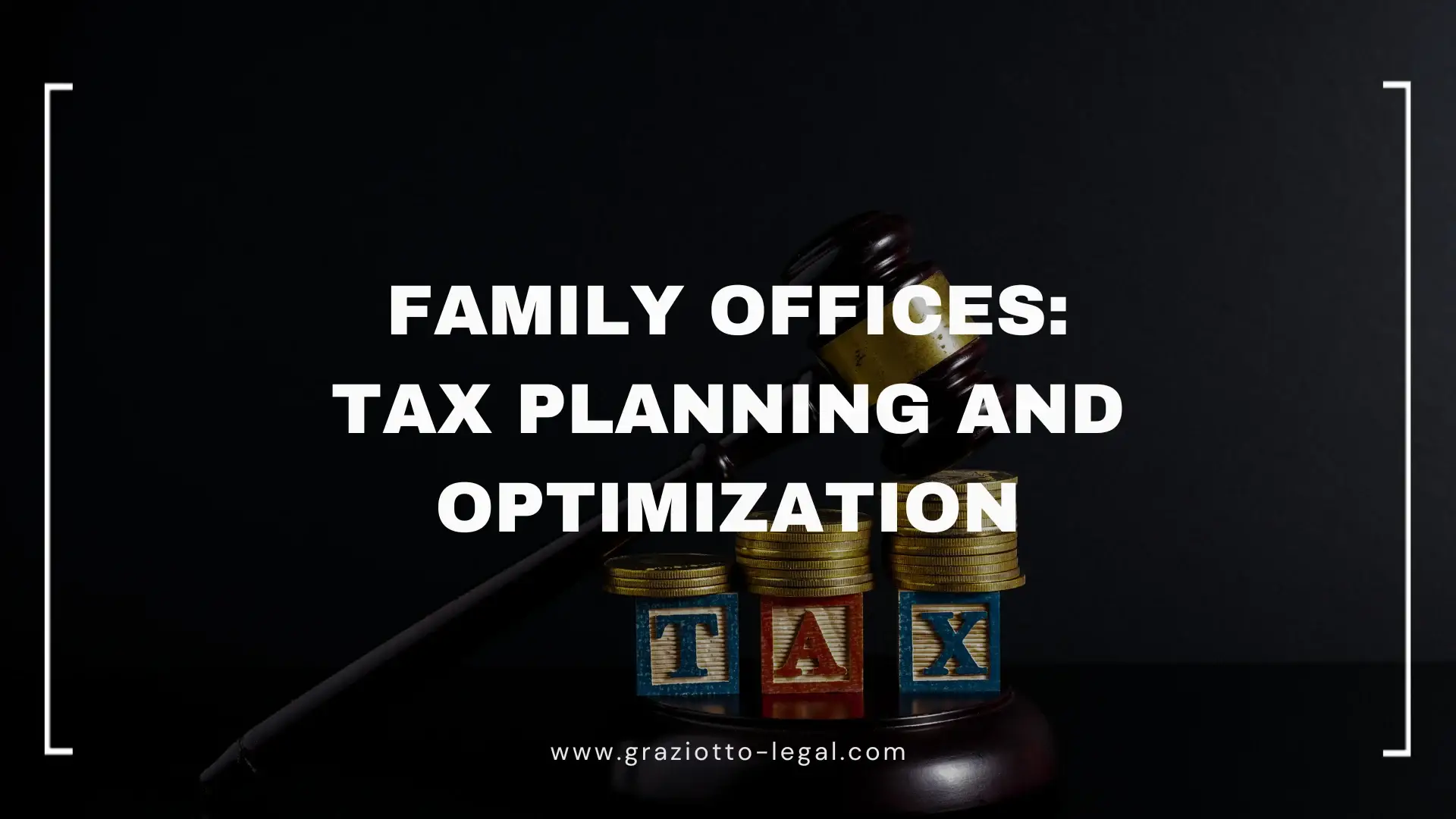 Family Offices Tax Planning and Optimization
