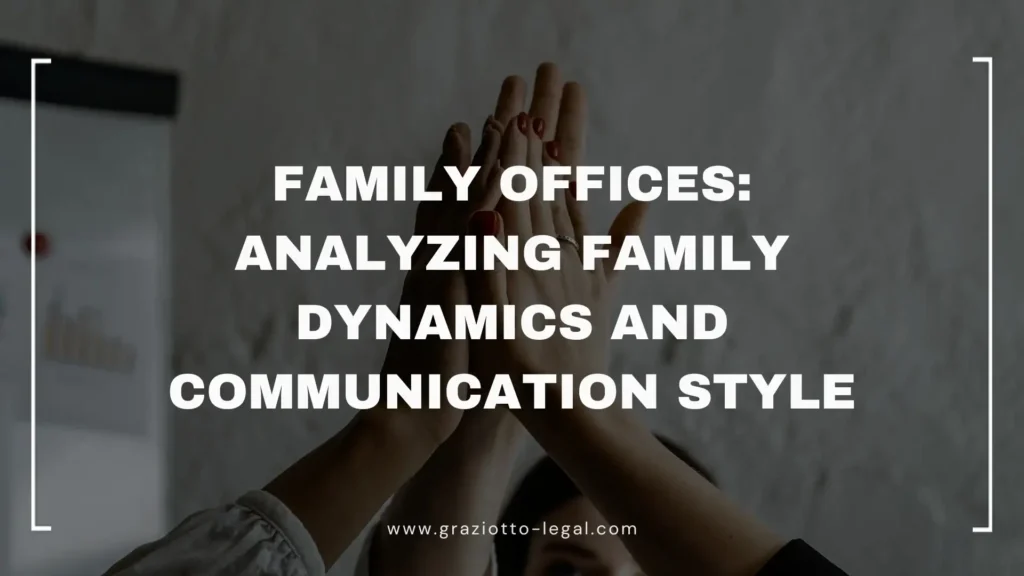 Family Offices: Analysing Family Dynamics and Communication Style | GLE News