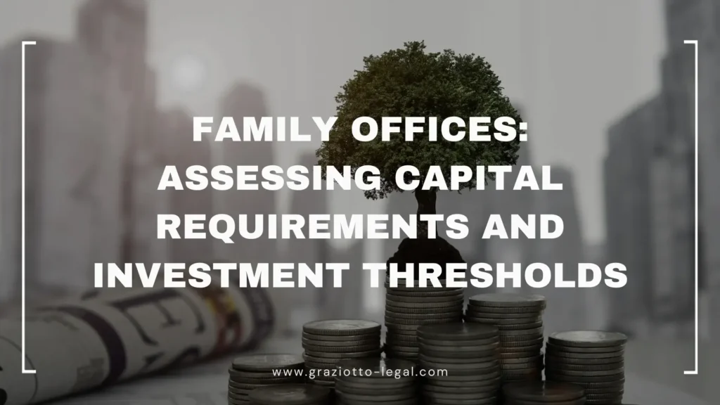 Family Offices Assessing Capital Requirements and Investment Thresholds