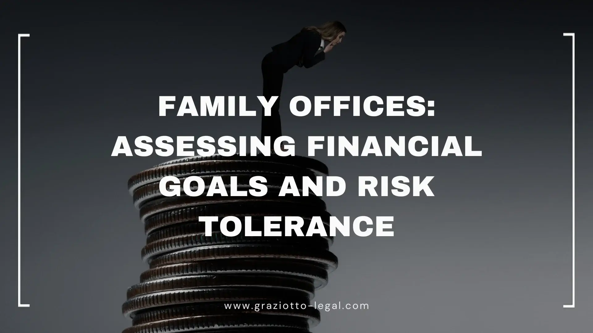 Family Offices Assessing Financial Goals and Risk Tolerance
