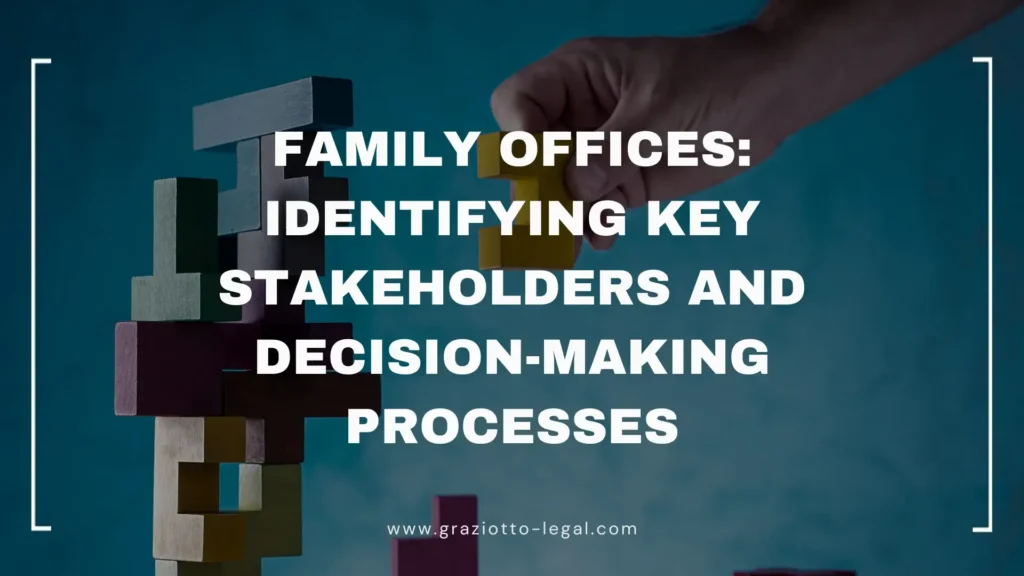 Family Offices Identifying Key Stakeholders and Decision-making Processes