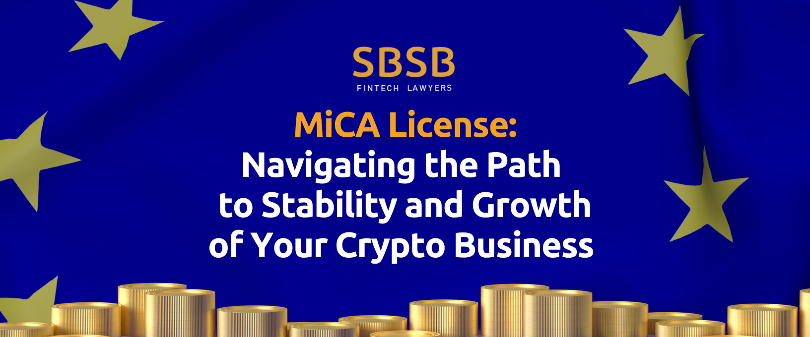 MiCA Crypto License: A Path To Stability For Your Business