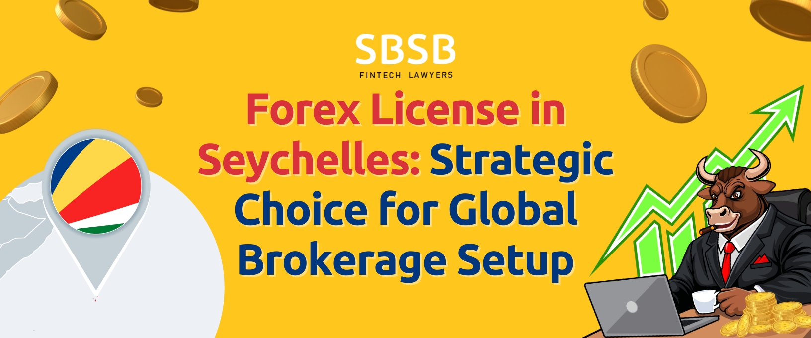 Forex Licence In Seychelles: Strategic Choice For Global Brokerage Setup