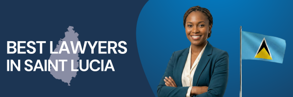 Best Lawyers in Saint Lucia | Global Law Experts