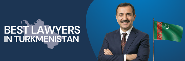 Best Lawyers in Turkmenistan | Global Law Experts