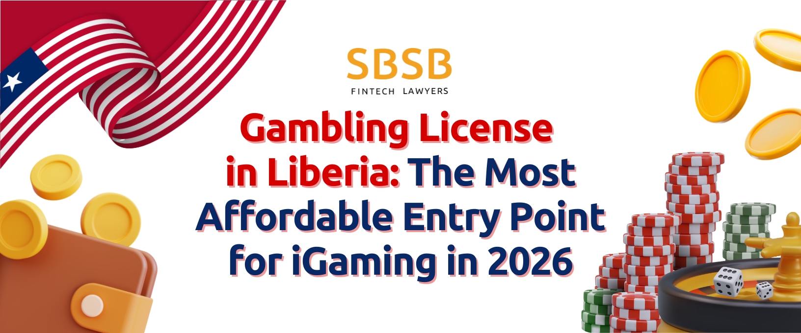 Gambling Licence In Liberia: The Most Affordable Entry Point For IGaming In  2026 - Global Law Experts