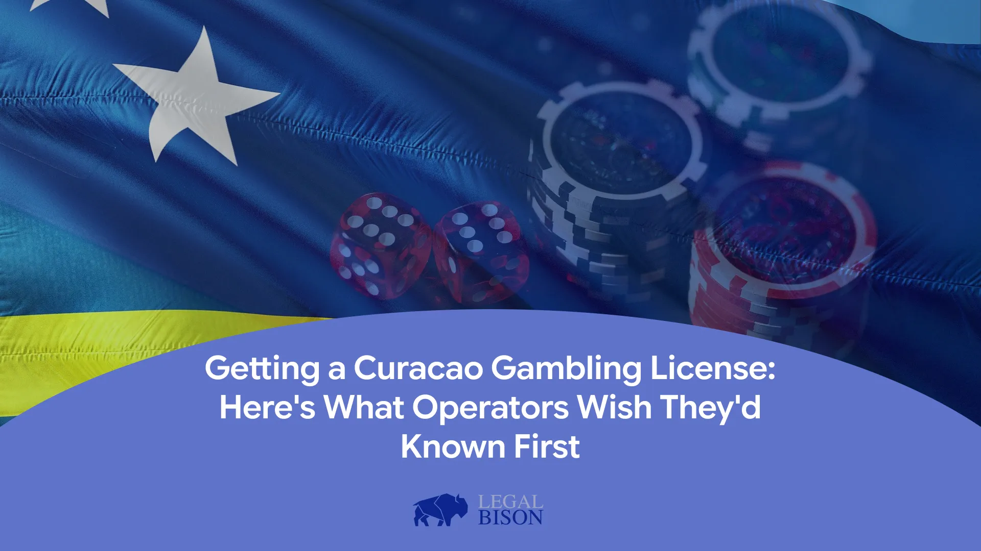 Curacao flag background with gambling chips and dice, highlighting the importance of licensing in the gaming industry.