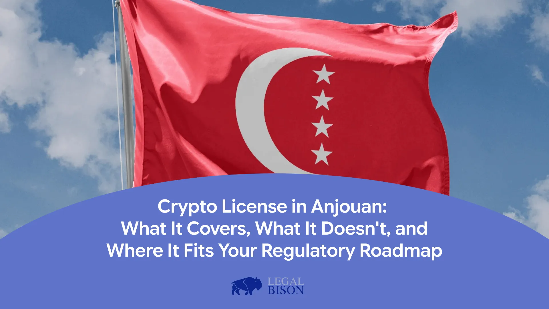 Red flag with a crescent and stars against a blue sky, with text about crypto licensing in Anjouan below.